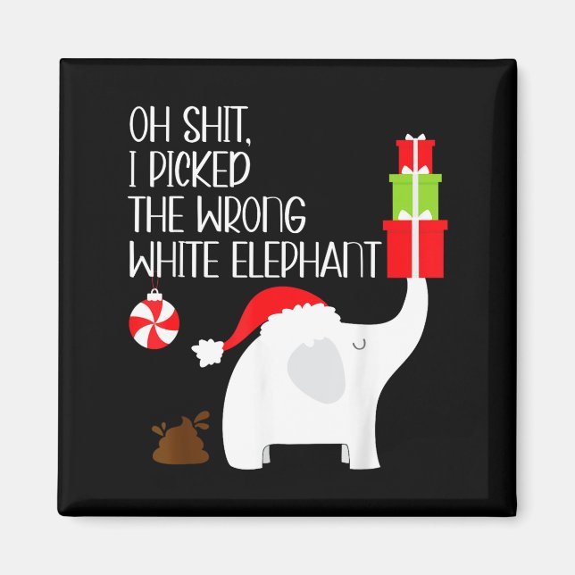 Oh I Cked The Wrong White Elephant Ugly Christmas  Magnet (Vorne)