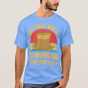 Oh, ich sagte, Weizen Funny Farm Bauer Tractor Gra T-Shirt