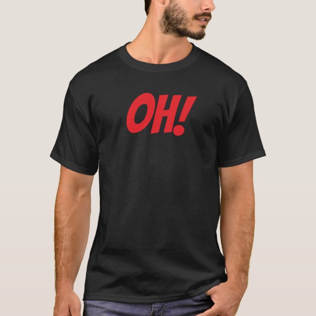 OH! - If You Know You Know T-Shirt (Vorderseite)