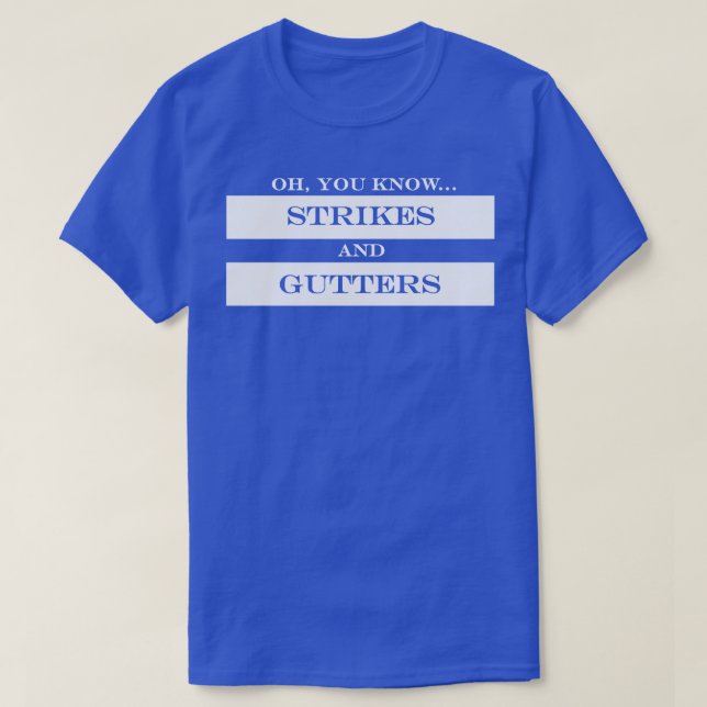 Oh, ihr kennt Streiks und Rinnen T-Shirt (Design vorne)