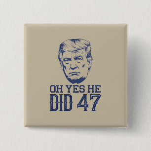 Oh Ja, Er Hat's Getan 47 Trump 2024  Button