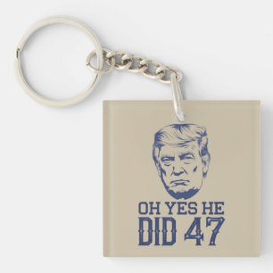 Oh Ja, Er Hat's Getan 47 Trump 2024  Schlüsselanhänger