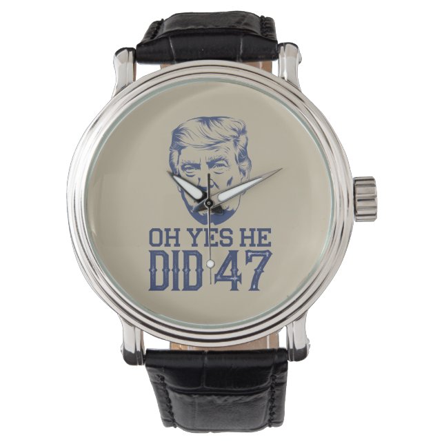 Oh ja, er tat 47 Trump 2024 Armbanduhr (Vorderseite)