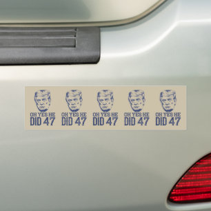 Oh ja, er tat 47 Trump 2024 Autoaufkleber