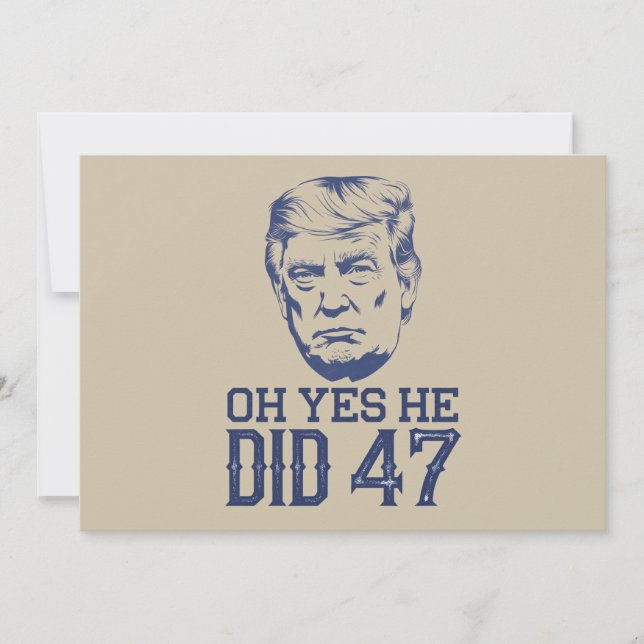 Oh ja, er tat 47 Trump 2024 Einladung (Vorderseite)