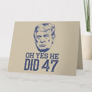 Oh ja, er tat 47 Trump 2024 Karte