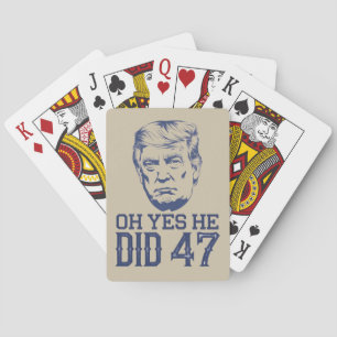 Oh ja, er tat 47 Trump 2024 Spielkarten