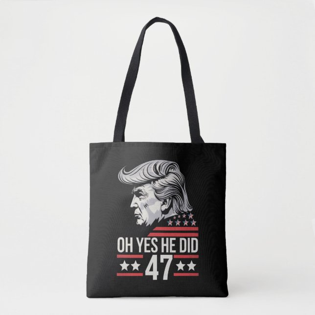 Oh ja, er tat 47 Trump 2024 Tasche (Vorderseite)