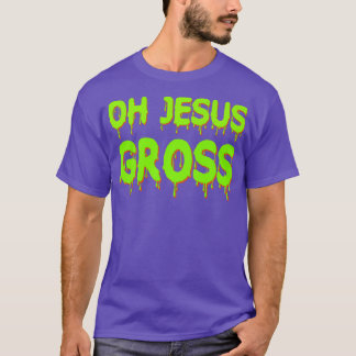 Oh Jesus Gross Funny Drag Race Premium T-Shirt