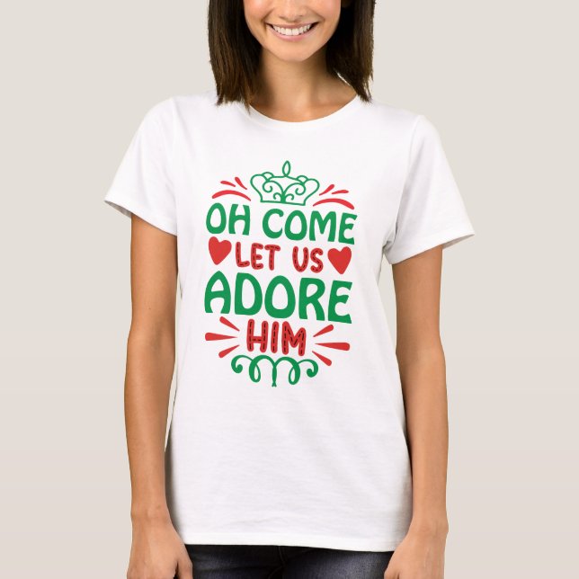 Oh, kommen Sie Lass uns Adore Ihn rot/grün T-Shirt (Vorderseite)