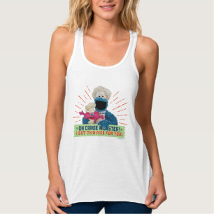Oh Krümelmonster! Ich habe das nett für dich Got Tank Top