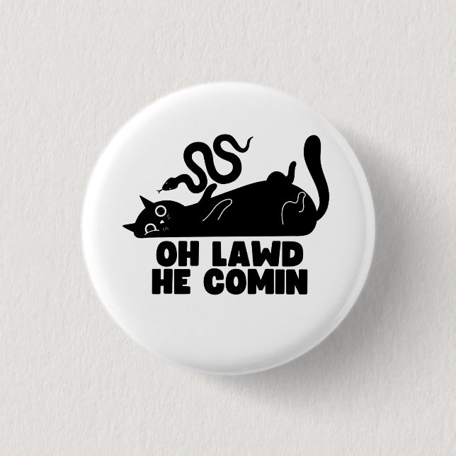 Oh Lawd He Comin Button (Vorderseite)