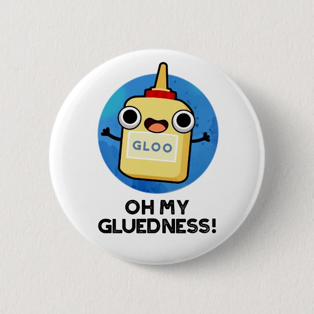 Oh mein Gluedness Funny Super Glue Puff Button (Vorderseite)