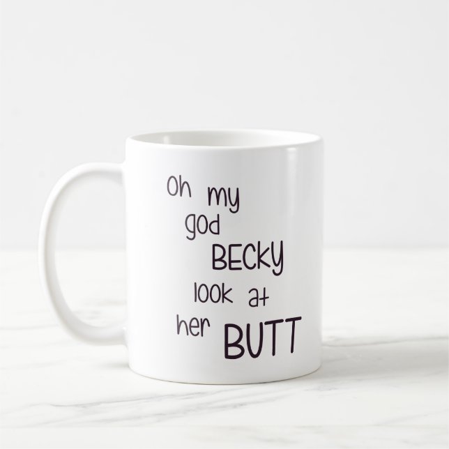 Oh mein Gott Becky Blick auf ihren Hintern Kaffeetasse (Links)
