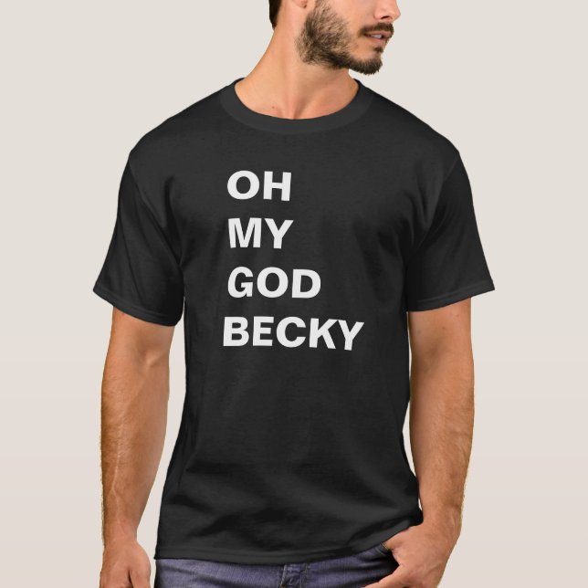 OH- MEIN GOTT BECKY Shirt (Vorderseite)