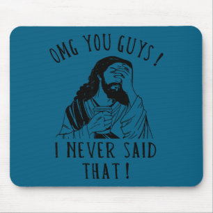Oh mein Gott Leute, ich habe das nicht gesagt Lust Mousepad
