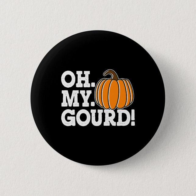 Oh mein Gourd Funny Erntedank Matching Fall Kürbis Button (Vorderseite)