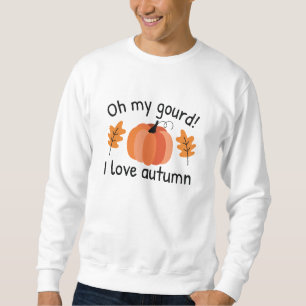 Oh mein Gourmet Ich Liebe Herbst Sweatshirt