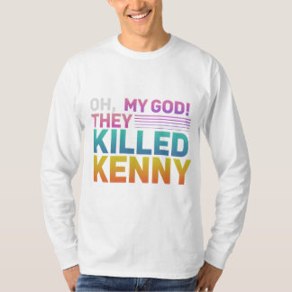 Oh mein Gut, sie töteten die Zwinger T-Shirt