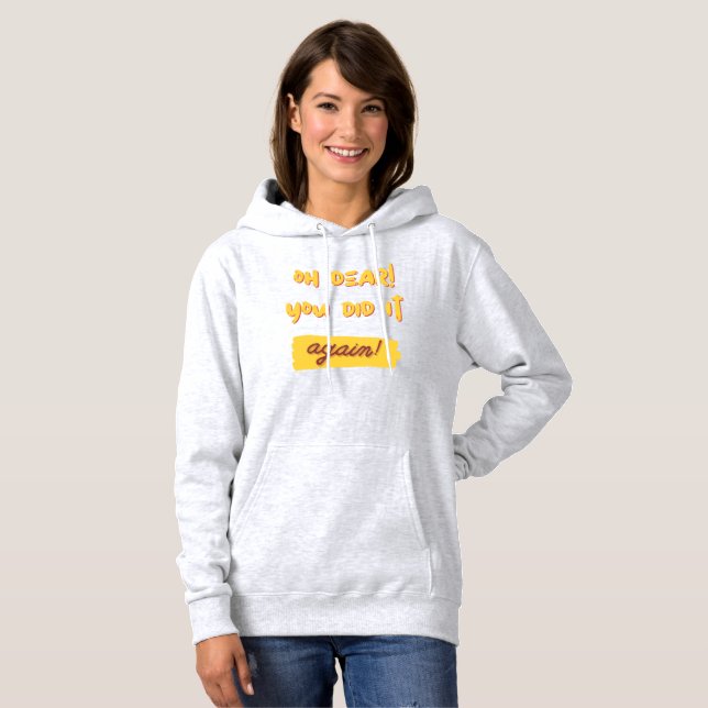 Oh mein lieber! Du hast es wieder getan! Hoodie (Vorne ganz)