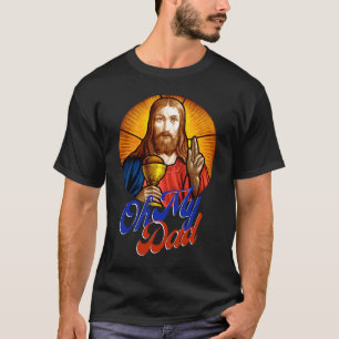 Oh mein Vater OMG Christlich katholische Idee T-Shirt