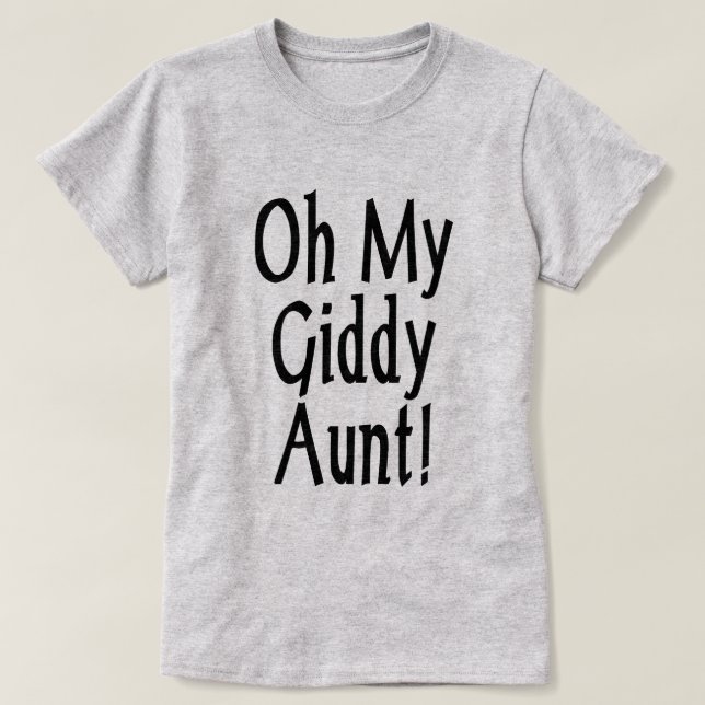 Oh meine Giddy-Tante! T-Shirt (Design vorne)