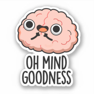 Oh Mind Goodness Funny Brain Pub Aufkleber