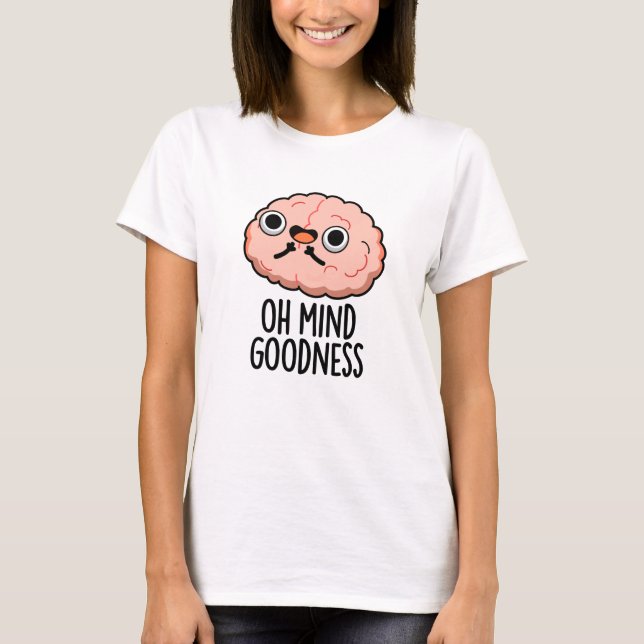 Oh Mind Goodness Funny Brain Pub T-Shirt (Vorderseite)