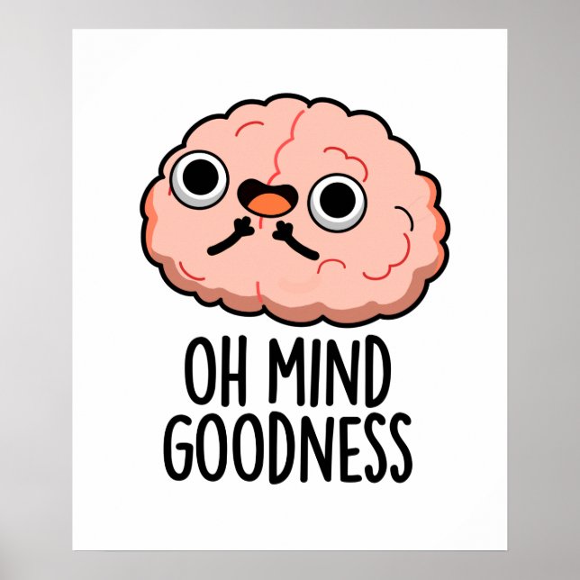 Oh Mind Goodness Funny Brain Pun  Poster (Vorne)