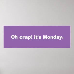 Oh Mist! Es ist Montag. Poster