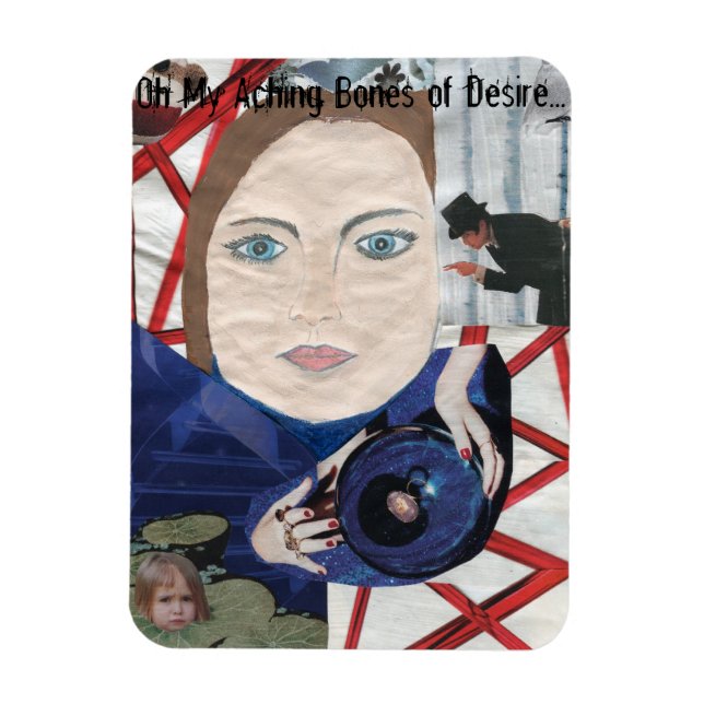 Oh My Aching Bones of Desire... Magnet (Vertical)