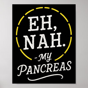 Oh, nah. - Meine Bauchspeicheldrüse - Monat des Be Poster