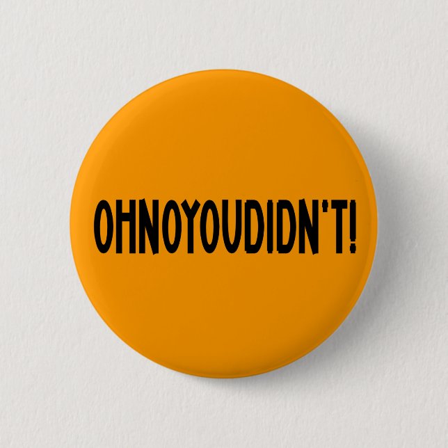 Oh nein, du hattest keinen Knopf Button (Vorderseite)