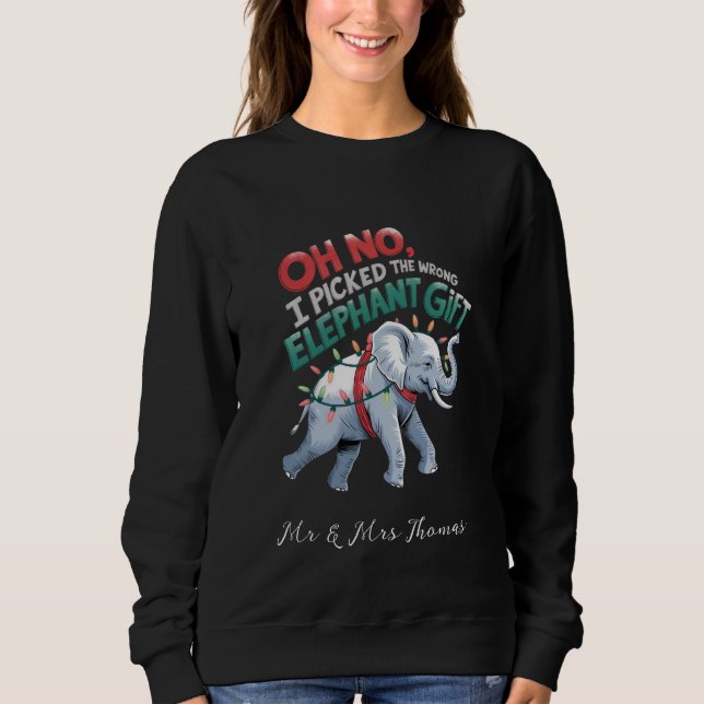 Oh nein, ich habe den falschen Elefanten-Geschenk- Sweatshirt (Vorderseite)