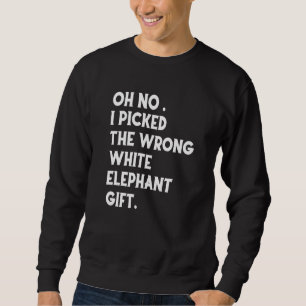 Oh nein, ich habe den falschen weißen Elefanten 2 Sweatshirt