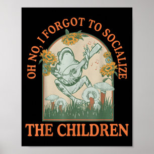 Oh Nein, Ich Habe Vergessen, Die Kinder Zu Soziali Poster