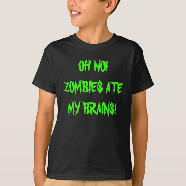 OH- NEIN! ZOMBIES ASSEN MEINE GEHIRNE! T-Shirt (Vorderseite)