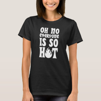 Oh, niemand ist so heiß pansexual stolz Joke Hu T-Shirt