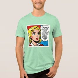 Oh No Female - Unisex -  Tri-Blend Shirt