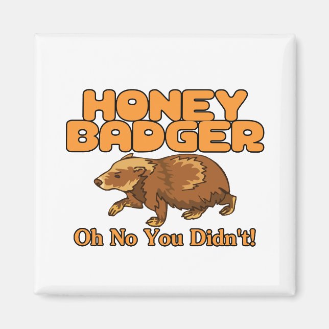 Oh No Honey Badger Magnet (Vorne)