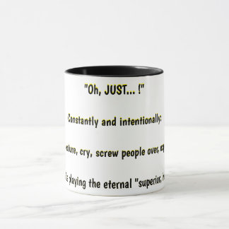 "Oh, nur...!" ständig und absichtlich Tasse