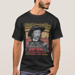 Oh-Oh George Armstrong Custer kleines großes Horn T-Shirt