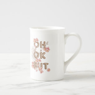 OH OK ABUT- Girly Trendy RoseGold Blume Motivation Prozellantasse