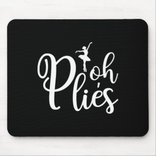 Oh Plies Funny Ballerina Dancer Coach Acro Mousepad