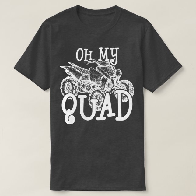 Oh Quad My Quad ATV Liebhaber T-Shirt (Design vorne)