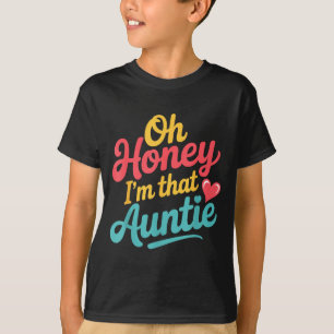 Oh Schatz, ich bin diese Tante Sy Family Stimmung T-Shirt