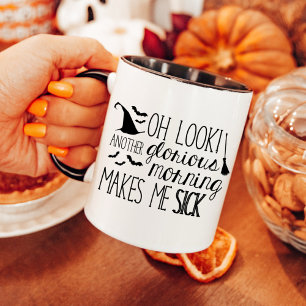 Oh SCHAU Ein weiterer herrlicher Morgen - Macht mi Tasse