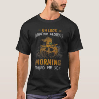 Oh, schauen Sie einen anderen glorreichen Morgen m T-Shirt