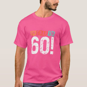 Oh Scheiße, ich bin vor 60 Jahren Funny 60. Geburt T-Shirt