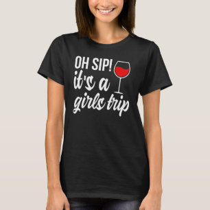 Oh Schluck Es Ist Ein Mädchenausflug  Abenteuerurl T-Shirt